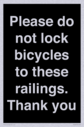 please-do-not-lock-bicycles-to-these-railings-thank-you~